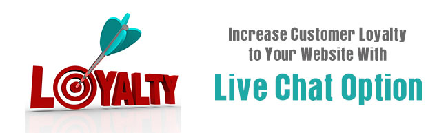 Increase Customer Loyalty to Your Website With Live Chat Option