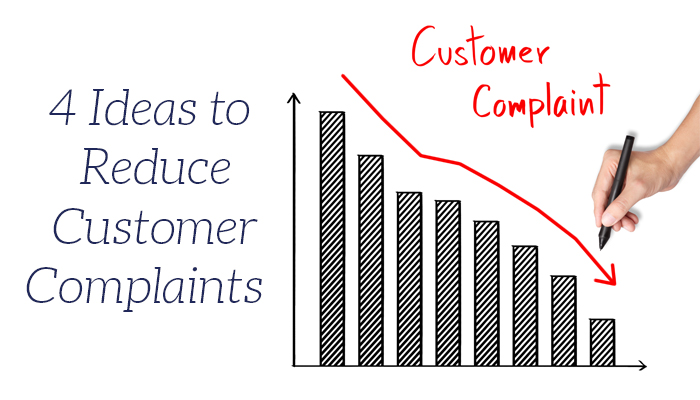 4 Ideas to Reduce Customer Complaints