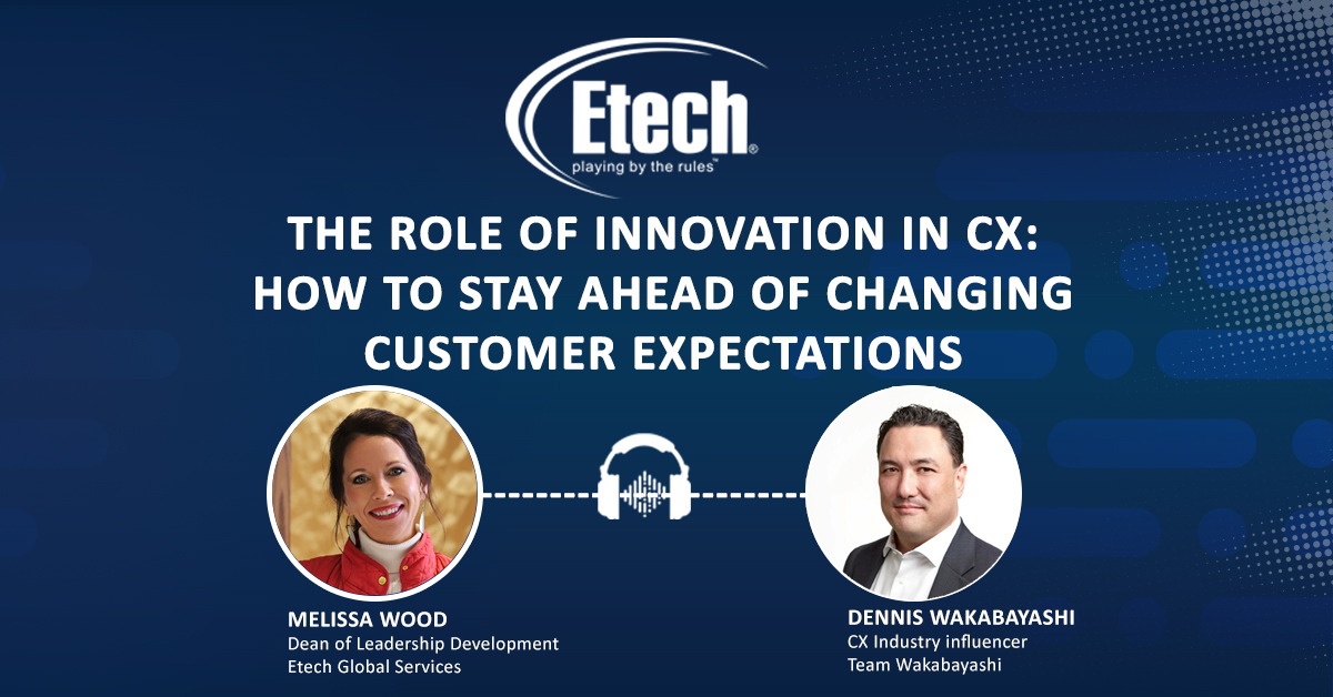 The Role of Innovation in CX | How to Stay Ahead of Changing Customer Expectations